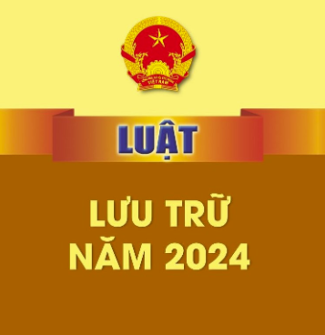 Những điểm đáng chú ý Luật Lưu trữ năm 2024