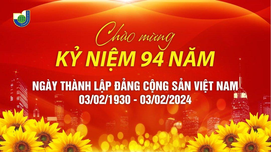 KỶ NIỆM 94 NĂM NGÀY THÀNH LẬP ĐẢNG CỘNG SẢN VIỆT NAM (3/2/1930-3/2/2024)