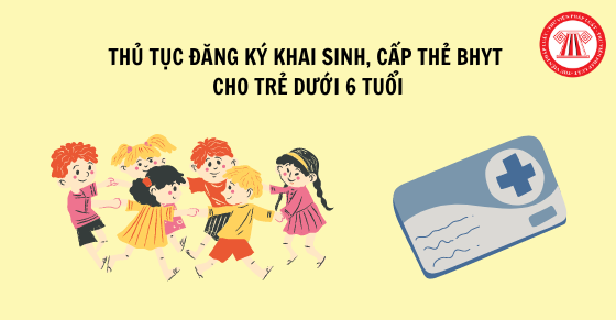 Cấp giấy khai sinh và thẻ BHYT cùng lúc cho trẻ dưới 6 tuổi