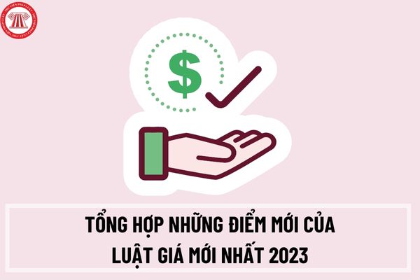 Những điểm mới của Luật Giá năm 2023  