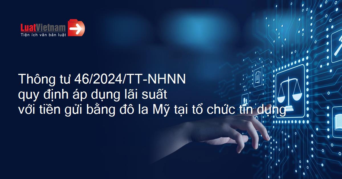 Lãi suất đối với tiền gửi bằng đô la Mỹ của tổ chức, cá nhân tại ngân hàng