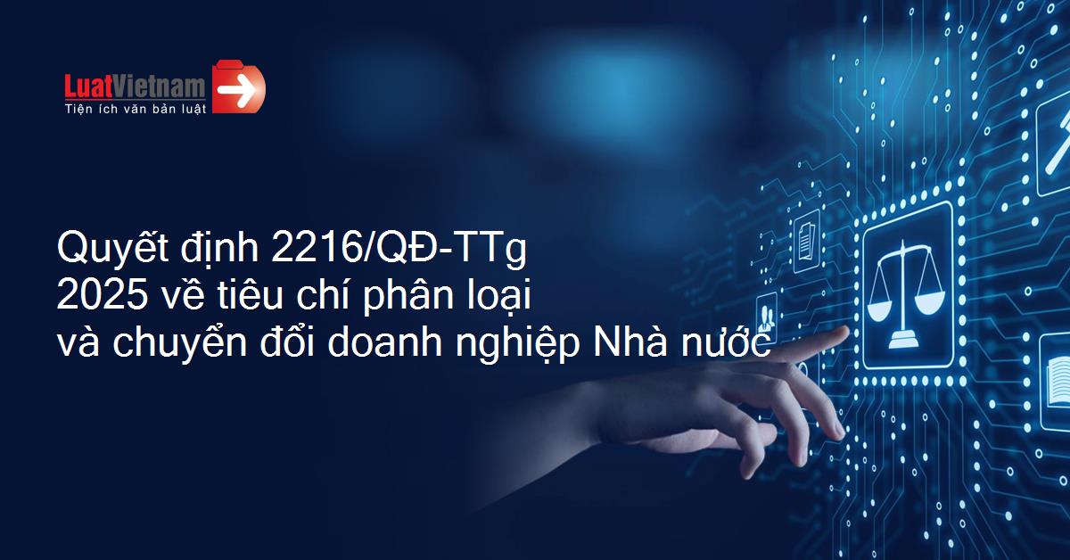 Tiêu chí phân loại doanh nghiệp nhà nước, doanh nghiệp có vốn nhà nước thực hiện chuyển đổi sở hữu, sắp xếp lại (2021 – 2025) tiếp tục có hiệu lực