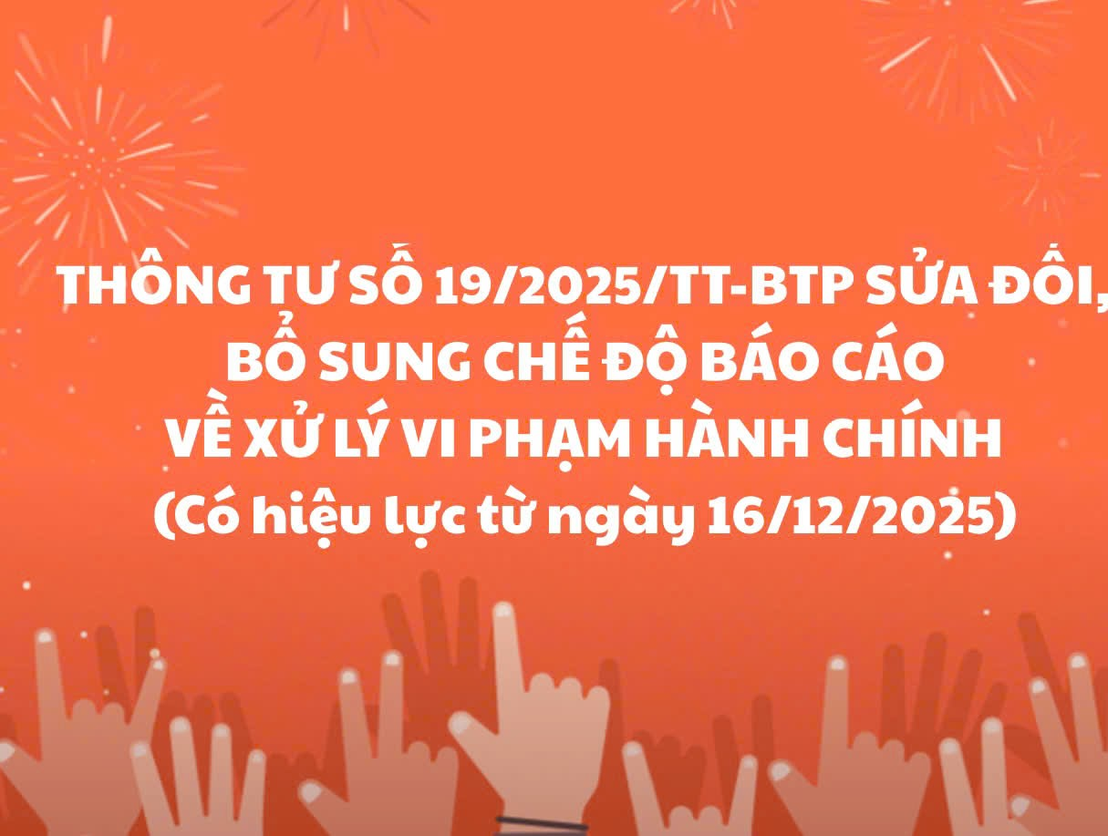 BỘ TƯ PHÁP BAN HÀNH THÔNG TƯ MỚI QUY ĐỊNH CHẾ ĐỘ BÁO CÁO VỀ XỬ LÝ VI PHẠM HÀNH CHÍNH