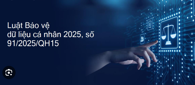 LUẬT BẢO VỆ DỮ LIỆU CÁ NHÂN NĂM 2025 – BẢO ĐẢM QUYỀN RIÊNG TƯ TRONG KỶ NGUYÊN SỐ