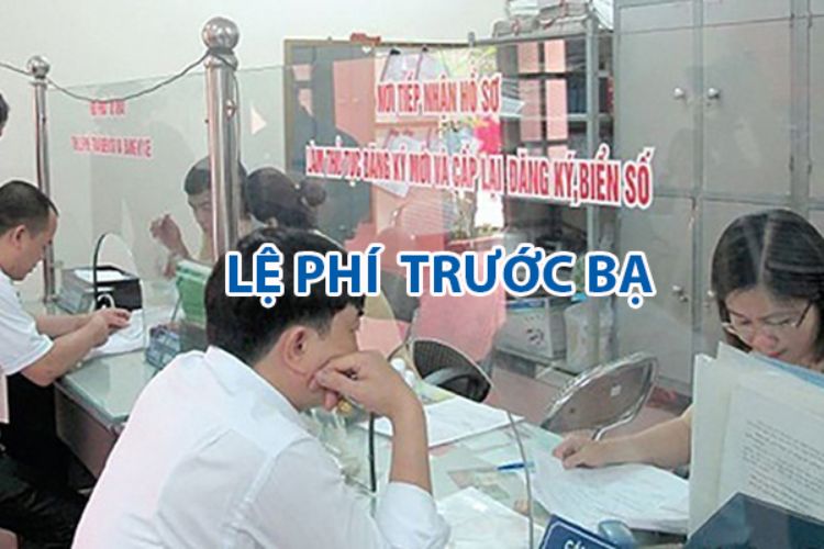 QUY ĐỊNH VỀ LỆ PHÍ TRƯỚC BẠ