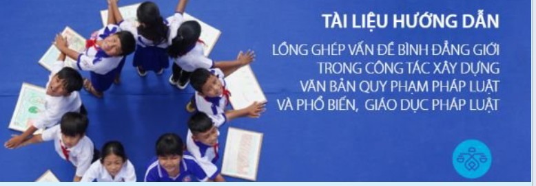 Giới thiệu Tài liệu hướng dẫn lồng ghép giới trong công tác xây dựng VBQPPL, PBGDPL và phòng chống bạo lực trên cơ sở giới